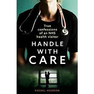 Handle With Care. Confessions of an NHS Health Visitor, Paperback - Rachael Hearson imagine