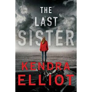 The Last Sister, Paperback - Kendra Elliot imagine