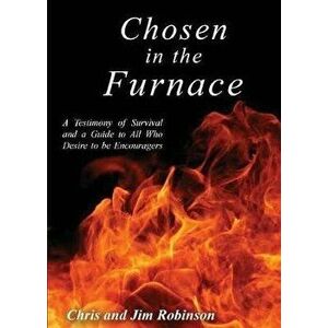 Chosen in the Furnace, Paperback - Chris Robinson imagine