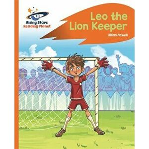 Reading Planet - Leo the Lion Keeper - Orange: Rocket Phonics, Paperback - Jillian Powell imagine