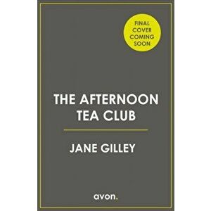 Afternoon Tea Club, Paperback - Jane Gilley imagine