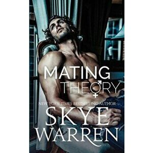 Mating Theory, Paperback - Skye Warren imagine