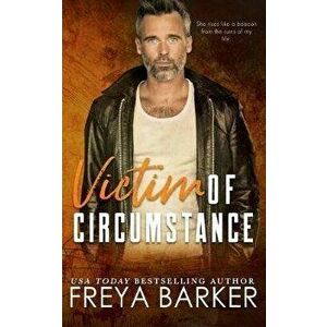 Victim of Circumstance, Paperback - Freya Barker imagine