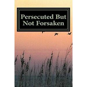 Persecuted But Not Forsaken: My Life as a U.S. Mk-Ultra Program Victim, Paperback - Marshall Lee imagine
