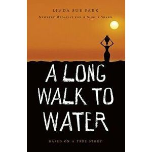 A Long Walk to Water, Paperback - Linda Sue Park imagine