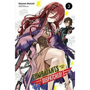 Combatants Will Be Dispatched!, Vol. 3 (Light Novel), Paperback - Natsume Akatsuki imagine