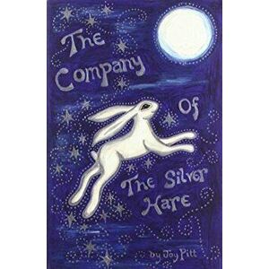 Company of the Silver Hare, Paperback - Joy Pitt imagine