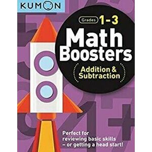 Math Boosters: Addition & Subtraction, Paperback - Kumon Publishing North America Kumon imagine