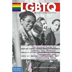 Lgbtq. The Survival Guide for Lesbian, Gay, Bisexual, Transgender, and Questioning Teens, Paperback - Kelly Huegel Madrone imagine
