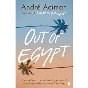 Out of Egypt, Paperback - Andre Aciman imagine