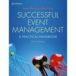 Successful Event Management. A Practical Handbook, Paperback - Anton Shone imagine