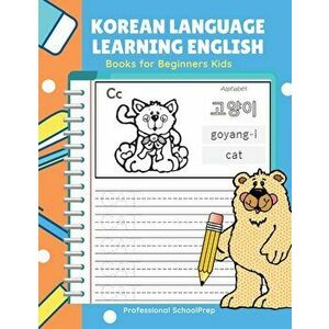 Korean Language Learning English Books for Beginners Kids: Easy and Fun Practice Reading, Tracing and Writing Basic Vocabulary Words Workbook for Chil imagine