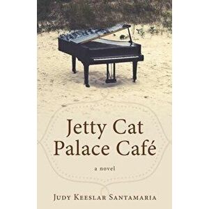 Jetty Cat Palace Caf, Paperback - Judy Keeslar Santamaria imagine