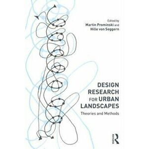 Design Research for Urban Landscapes. Theories and Methods, Paperback - *** imagine