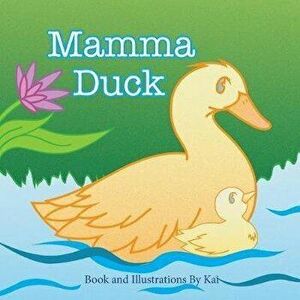 Mamma Duck, Paperback - Kelsey Peace imagine