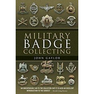 Military Badge Collecting, Paperback - John Gaylor imagine