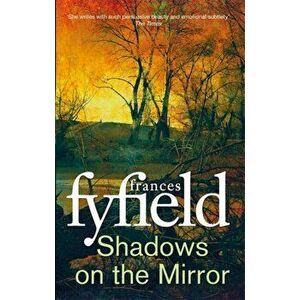 Shadows on the Mirror, Paperback - Frances Fyfield imagine