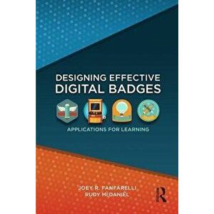 Designing Effective Digital Badges. Applications for Learning, Paperback - Rudy McDaniel imagine