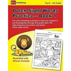 Dolch Sight Words Practice - Book 1: Fun and Interesting Activities to Help Your Student in Pre-Kindergarten Through First Grade Learn 105 High-Freque imagine