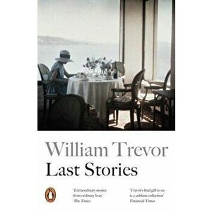 Last Stories, Paperback - William Trevor imagine