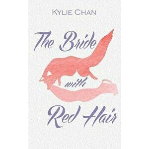 The Bride With Red Hair, Paperback - Kylie Chan imagine