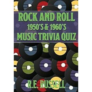 Rock and Roll 1950's & 1960's Music Trivia Quiz, Paperback - R. E. Russell imagine