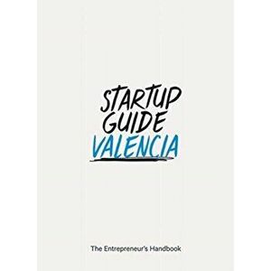 Startup Guide Valencia. The Entrepreneur's Handbook, Paperback - *** imagine
