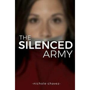 The Silenced Army, Paperback - Nichole Chavez imagine