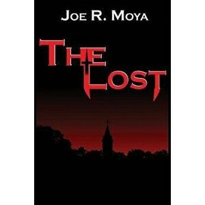 The Lost, Paperback - Joe R. Moya imagine