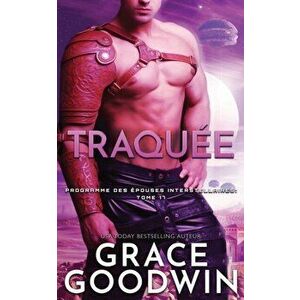 Traque, Paperback - Grace Goodwin imagine