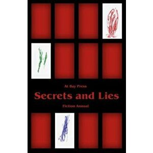 Secrets and Lies. At Bay Press Fiction Annual, Paperback - *** imagine