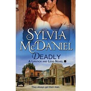 Deadly: Western Historical Romance, Paperback - Sylvia McDaniel imagine