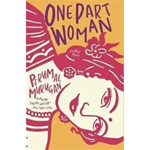 One Part Woman, Paperback - Perumal Murugan imagine