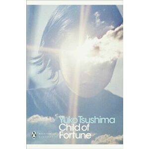 Child of Fortune, Paperback - Yuko Tsushima imagine