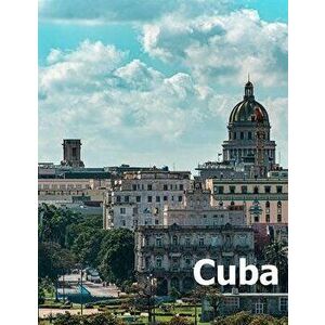 Cuba: Coffee Table Photography Travel Picture Book Album Of A Cuban Caribbean Island Country And Havana City Large Size Phot, Paperback - Amelia Boman imagine