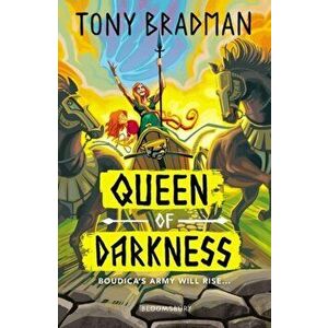 Queen of Darkness. Boudica's army will rise..., Paperback - Tony Bradman imagine