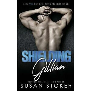 Shielding Gillian, Paperback - Susan Stoker imagine