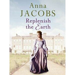 Replenish the Earth, Paperback - Anna Jacobs imagine