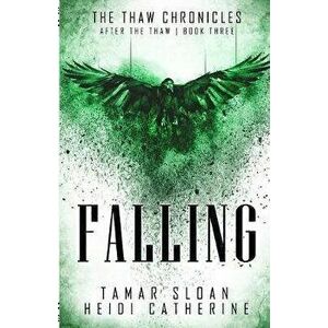 Falling: Book 3 After the Thaw, Paperback - Heidi Catherine imagine