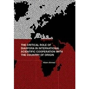 Critical Role of Diaspora in Scientific Cooperation with Country of Origin, Paperback - *** imagine