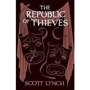 Republic of Thieves. The Gentleman Bastard Sequence, Book Three, Hardback - Scott Lynch imagine