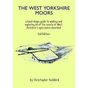 West Yorkshire Moors. A hand-drawn guide to walking and exploring all of the county of West Yorkshire's open access moorland, Paperback - Christopher imagine