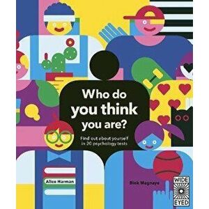 Who Do You Think You Are?. 20 psychology tests to explore your growing mind, Hardback - Alice Harman imagine