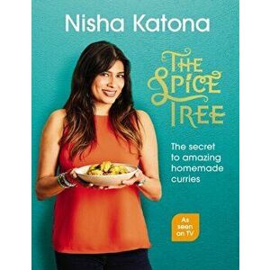 Spice Tree. The secret to amazing homemade curries, Hardback - Nisha Katona imagine