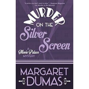 Murder on the Silver Screen, Paperback - Margaret Dumas imagine
