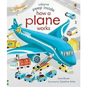 Peep Inside How a Plane Works, Board book - Lara Bryan imagine