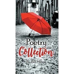 Poetry Collection, Hardback - Bill Milton imagine