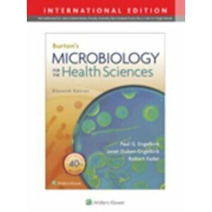 Burton's Microbiology for the Health Sciences, Paperback - Paul G. Engelkirk imagine
