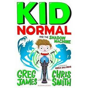 Kid Normal and the Shadow Machine: Kid Normal 3, Paperback - Chris Smith imagine