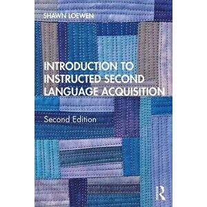 Introduction to Instructed Second Language Acquisition, Paperback - Shawn Loewen imagine